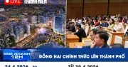 Đồng Nai chính thức lên thành phố từ 30/4/2026