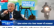 Ông Trump Ra Lệnh Nóng Về Eo Biển Hormuz, Miền Bắc Miền Trung Sắp Có Mưa