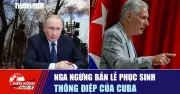 Nga Tạm Ngừng Bắn Lễ Phục Sinh, Cuba Gửi Thông Điệp Hòa Bình