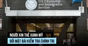 Người xin thẻ xanh Mỹ sẽ bị kiểm tra quan điểm chính trị