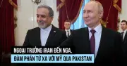 Ngoại trưởng Iran gặp Tổng thống Nga, đàm phán với Mỹ bế tắc