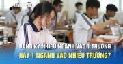 Nên đăng ký nhiều ngành vào một trường hay một ngành vào nhiều trường?