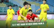 Thắng đậm Malaysia, U17 Việt Nam vô địch Đông Nam Á lần thứ 4