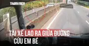 Tài xế cứu bé gái trên Quốc lộ 1: Khoảnh khắc sinh tử và lời kể xúc động