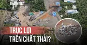 Vụ án đổ trộm 20.000 tấn chất thải: Lật tẩy hệ sinh thái xử lý rác giả