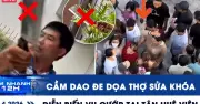 Xôn xao clip cầm dao đe dọa thợ sửa khóa; diễn biến vụ cướp tại Tân Huệ Viên
