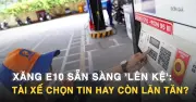 Xăng E10 sắp chính thức thay thế xăng khoáng: Lợi ích kép cho kinh tế và môi trường