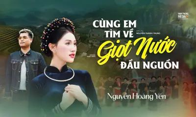 Bài hát 'Cùng em tìm về giọt nước đầu nguồn' kết nối văn hóa vùng cao với giới trẻ