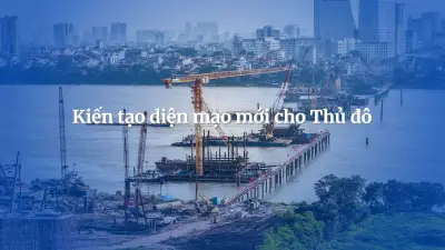 Hà Nội tăng tốc hạ tầng: Giải phóng mặt bằng tạo diện mạo mới
