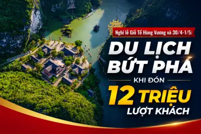 Ngành du lịch Việt Nam đón 12 triệu lượt khách trong dịp lễ Giỗ Tổ và 30/4-1/5