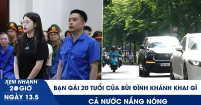 Xem nhanh 20h: Bóng hồng 20 tuổi của Bùi Đình Khánh khai gì?
