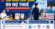 4 trường hợp bị tạm hoãn xuất cảnh do nợ thuế mới nhất