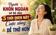 5 thói quen âm thầm bào mòn tinh thần khiến nhiều người sống mệt mỏi