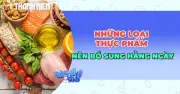 9 loại thực phẩm tốt nhất nên bổ sung hằng ngày