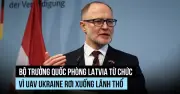 Bộ trưởng Quốc phòng Latvia từ chức vì không ngăn được UAV Ukraine