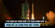 Bước đi mới của Trung Quốc trong kế hoạch chinh phục Mặt Trăng