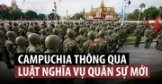 Campuchia tăng thời hạn nghĩa vụ quân sự để tăng cường lực lượng phòng thủ