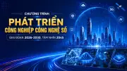 Chương trình phát triển công nghiệp công nghệ số giai đoạn 2026-2030