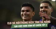 CLB Hà Nội thắng kịch tính Đà Nẵng, tạm vượt Ninh Bình để chiếm top 3