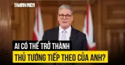 Ghế thủ tướng Anh lung lay: Ai có thể thay thế?