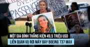 Gia đình nạn nhân thắng kiện 495 triệu USD trong vụ rơi máy bay Boeing 737 MAX