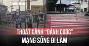 Hết cảnh leo rào đánh cược tính mạng đi làm khi đại phân cách được mở