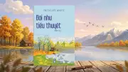 Đời như tiểu thuyết: Những phận người và dòng chảy lịch sử