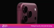iPhone 18 Pro: Nâng cấp nhẹ, camera khẩu độ thay đổi, chip A20 Pro mạnh mẽ