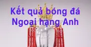 Kết quả Ngoại hạng Anh vòng 37 và lịch thi đấu V-League, U17 châu Á mới nhất