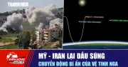 Mỹ-Iran lại đấu súng, chuyển động bí ẩn của vệ tinh Nga