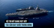 Mỹ rút tàu sân bay khỏi Trung Đông sau nhiều tháng triển khai
