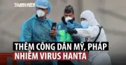 Mỹ sơ tán 17 công dân khỏi tàu du lịch có virus hanta, một ca dương tính mờ