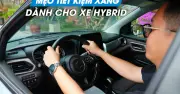 Mẹo tăng khả năng tiết kiệm xăng trên xe hybrid hiệu quả