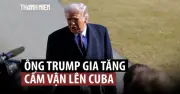 Ông Trump thông báo áp đặt thêm cấm vận lên Cuba