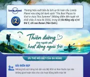 Đà Nẵng lọt top 2 điểm đến châu Á mùa hè 2026 của Lonely Planet