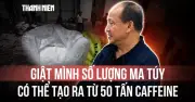 Phá chuyên án 50 tấn caffeine: Tiền chất ma túy nguy hiểm