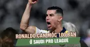 Ronaldo cán mốc 100 bàn tại Saudi Pro League, Al Nassr thắng 4-2