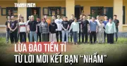 Từ kết bạn nhầm đến quy trình đánh khách 7 ngày của nhóm lừa đảo