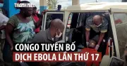 Ít nhất 80 người chết trong đợt bùng phát Ebola mới tại Congo