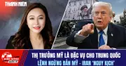 Tiêu điểm quốc tế: Thị trường Mỹ là đặc vụ cho Trung Quốc? Lệnh ngừng bán Mỹ, Iran nguy kịch