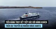 Truy vết tiếp xúc du thuyền có ổ dịch virus hanta, 3 người tử vong