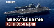 Tàu sân bay lớn nhất Mỹ về nước sau nhiệm vụ triển khai dài kỷ lục