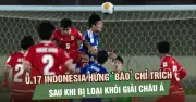 U.17 Indonesia bị loại khỏi giải châu Á, lỡ vé World Cup