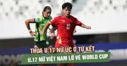 U.17 nữ Việt Nam thua Úc 0-2, lỡ cơ hội dự U.17 World Cup