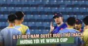 U.17 Việt Nam quyết vượt thử thách Hàn Quốc, hướng tới vé World Cup