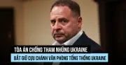 Ukraine ra lệnh bắt giữ cộng sự thân cận của Tổng thống Zelensky