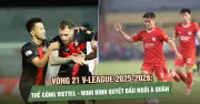 Vòng 21 V-League: Thể Công Viettel vs Ninh Bình quyết ngôi đầu