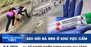 Xem nhanh 12h: Leo núi Bà Đen trái phép, mưa lớn miền Bắc, bắt tài xế dọa thu 700.000 đồng
