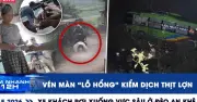 Xem nhanh 12h: Ven màn lỗ hổng kiểm dịch thịt lợn; xe khách rơi xuống vực sâu ở đèo An Khê