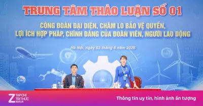 Chăm lo đoàn viên, người lao động là nhiệm vụ cốt lõi của Công đoàn